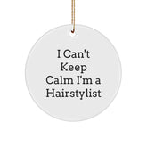 Funny Hairstylist Gifts for Christmas - Circle Ornament I Can't Keep Calm I'm A Hairstylist - Image 1